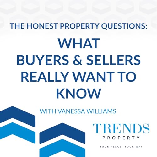 The Honest Property Questions: What Buyers And Sellers Really Want To Know with Vanessa Williams