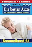  Die besten Ärzte - Sammelband 61: 5 Arztromane in einem Band