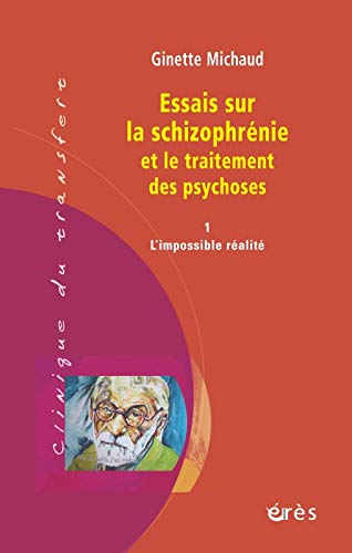  Essais sur la schizophrénie et le traitement des psychoses : Tome 1, L'impossible réalité Gratuit