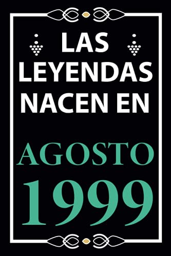 Las leyendas nacen en Agosto 1999: Regalo de cumpleaños perfecto para hombre y mujer de 22 años I Cita positiva , humor I Cuaderno , diario , libro de ... I Idea original para el 22 cumpleaños