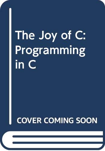 The Joy of C: Programming in C 0471599670 Book Cover