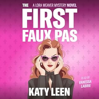 The First Faux Pas: A Lora Weaver Mystery Audiolibro Por Katy Leen arte de portada