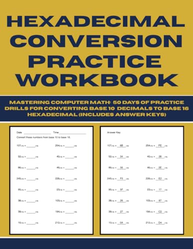 Bild: Hexadecimal Conversion Practice Workbook: Mastering Computer Math: 50 Days of Practice Drills for Converting Base 10 Decimals to Base 16 Hexadecimal (Includes Answer Keys) f�r 13,90 EUR (-33%) statt 14,99 EUR bei amazon.de