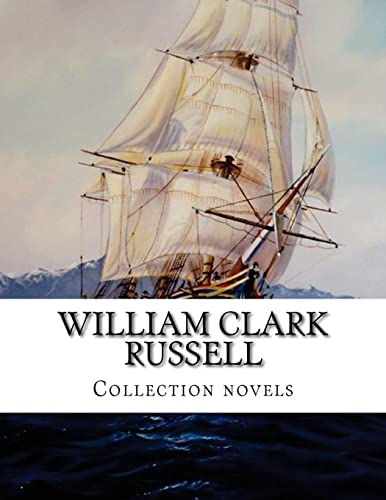 William Clark Russell, Collection novels 1517222311 Book Cover