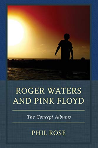 Roger Waters And Pink Floyd: The Concept Albums (The Fairleigh Dickinson University Press Series In Communication Studies) #TOP1