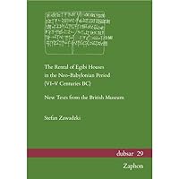 The Rental of Egibi Houses in the Neo-Babylonian Period (VI-V Centuries Bc): New Texts from the British Museum 3963272708 Book Cover