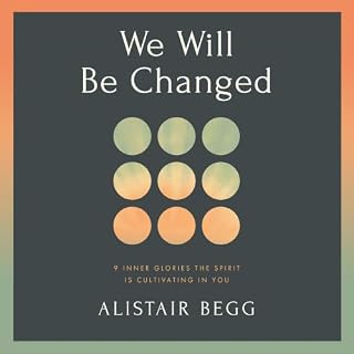 We Will Be Changed Audiobook By Alistair Begg cover art