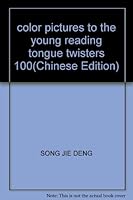 color pictures to the young reading tongue twisters 100(Chinese Edition) 7541412376 Book Cover