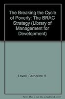 Breaking the Cycle of Poverty: The Brac Strategy (Kumarian Press Library of Management for Development) 1565490045 Book Cover