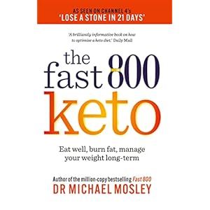 Fast 800 Keto: Eat well, burn fat, manage your weight long-term (The Fast 800 Series) Paperback – 30 Dec. 2021