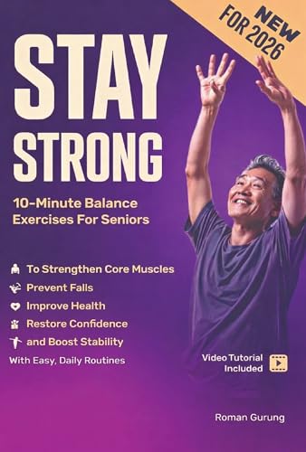 Stay Strong: 10-Minute Balance Exercises for Seniors to Strengthen Core