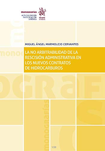 La (no) Arbitrabilidad de la Rescisión Administrativa en los Nuevos Contratos de Hidrocarburos