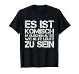 It's Weird Being The Same Age As Old People