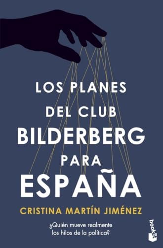 Los planes del Club Bilderberg para España: ¿Quién ha tomado realmente las decisiones políticas más importantes en las últimas cuatro décadas? (Actualidad)