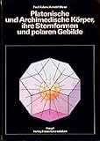 Platonische und archimedische Körper, ihre Sternformen und polaren Gebilde - Paul Adam, Arnold Wyss 