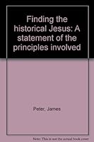 Finding the Historical Jesus : A Statement of the Principles Involved B0000CMPC8 Book Cover