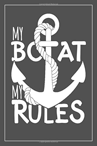 My Boat My Rules: 100 Page 6 x 9" Blank Lined Notebook Boating