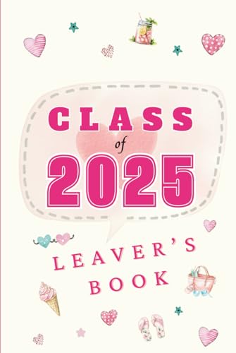 Class of 2025 Leaver's Book: Leaving Secondary School | Memory Book for Friends and Teachers to Write and Doodle in | Keepsake