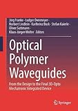 Tamaño: 160 cm x 230 cm Optical Polymer Waveguides: From the Design to the Final 3D-Opto Mechatronic Integrated Device