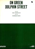 ON GREEN DOLPHIN STREET. Theme of the MGM picture "Green Dolphin Street." Lyrics by Ned Washington. Music by Bronislau Kaper. B00554627G Book Cover