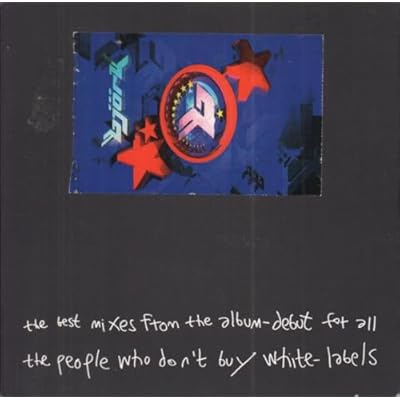 The Best Mixes From The Album Debut: For All The People Who Don't Buy White Labels