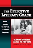 The Effective Literacy Coach: Using Inquiry to Support Teaching and Learning (Language and Literacy Series)