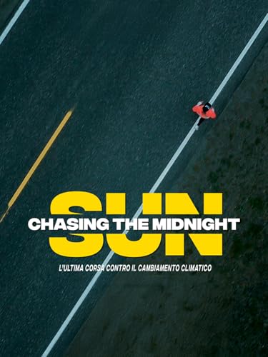 Chasing the Midnight Sun - L'ultima corsa contro il cambiamento climatico