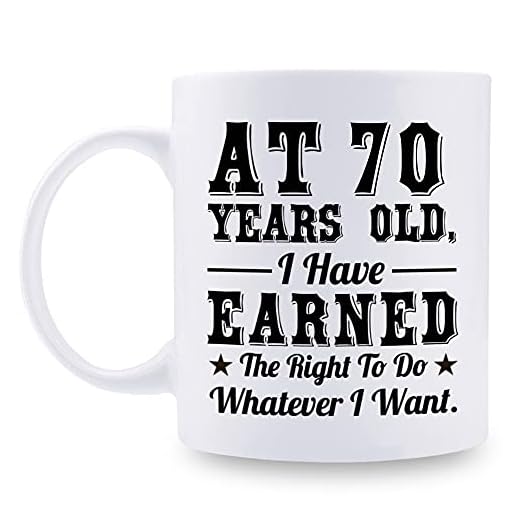 AT 70 Years Old I Have Earned The Right To Do Whatever I Want Mug - 70 Birthday Gift