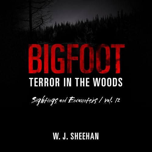 Bigfoot Terror in the Woods by W.J. Sheehan episode artwork