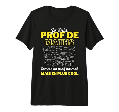 Humour Professeur de Maths Cadeau Mathématicien Homme Femme T-Shirt Haut de Gamme