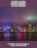 Hong Kong Investment Strategies: A Python & Excel Guide To Long-Term Growth