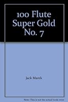 100 Flute Super Gold No. 7 B003JIXXX6 Book Cover