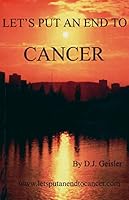 Let's Put an End to Cancer B002LZWX4I Book Cover