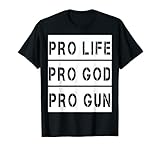 Pro Life Pro God Pro Gun T-Shirt, patriotisch, konservatives Geschenk T-Shirt