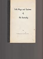 Folk Ways and Customs of Old Kentucky B00AV9RY7W Book Cover