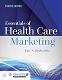 Essentials of Health Care Marketing, Fourth Edition: .