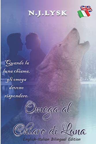 Omega Under the Moon & Omega al Chiaro di Luna: English-Italian Bilingual Learner's Edition (Bilingual Romances) (Italian Edition)