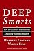 Deep Smarts: How to Cultivate and Transfer Enduring Business Wisdom