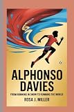 ALPHONSO DAVIES: From Running in Snow to Running the World"