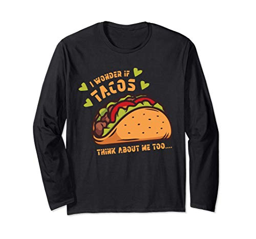 Taco Divertido I Wonder If Tacos Think About Me Too Manga Larga