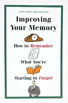 Hardcover Improving Your Memory: How to Remember What You're Starting to Forget Book