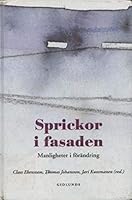 Sprickor i fasaden : manligheter i förändring : en antologi 9178443326 Book Cover