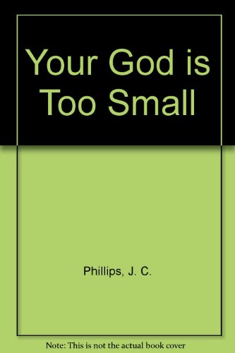 Your God Is Too Small B005EY0UHA Book Cover