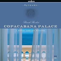 Copacabana Palace: a Hotel and Its History 8572343970 Book Cover