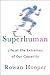 Superhuman: Life at the Extremes of Our Capacity