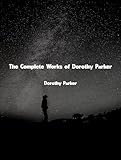 dorothy parker poems  The Complete Works of Dorothy Parker (English Edition)