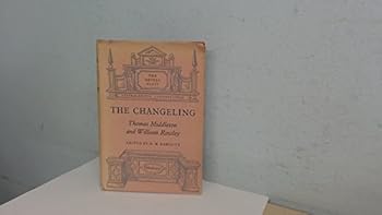 Hardcover The Changeling: Thomas Middleton & William Rowley Book