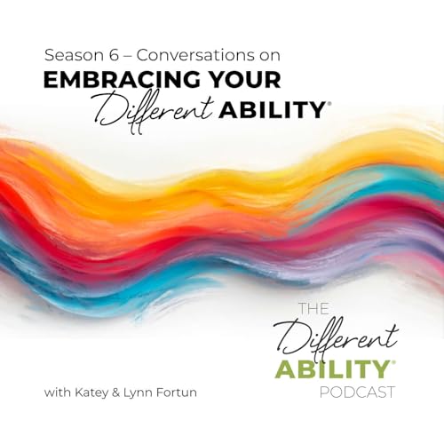 Chapter 28 Conversation &ndash; Courage, Celebration, and Taking the Next Step | Embracing Your Different Ability&reg;