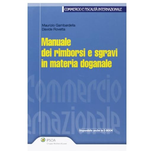 Manuale Dei Rimborsi E Sgravi In Materia Doganale
