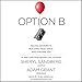 Option B: Facing Adversity, Building Resilience, and Finding Joy